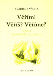 Věřím! Věříš? Věříme?