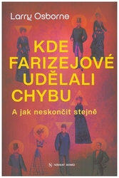 Kde farizejové udělali chybu