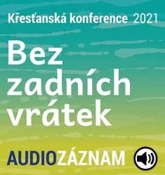 KK 2021 - Bez zadních vrátek - AUDIOzáznam ke stažení