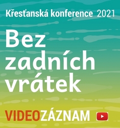 KK 2021 – Bez zadních vrátek  (VIDEOZÁZNAM ke zhlédnutí či stažení)