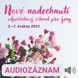 Nové nadechnutí (AUDIOZÁZNAM ke stažení)