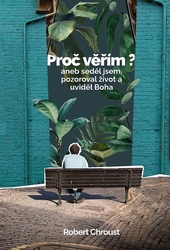 Proč věřím?