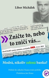 Zničte to, nebo to zničí vás